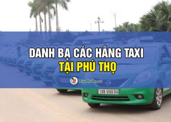 Số điện thoại taxi tại Việt Trì - Phú Thọ